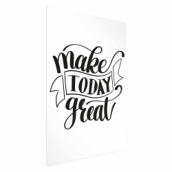 Poster - Make Today Great