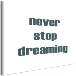 Leinwandbild - Never Stop Dreaming (1 Part) Wide