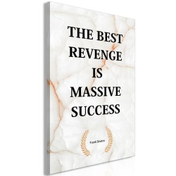 Leinwandbild - The Best Revenge Is Massive Success (1 Part) Vertical